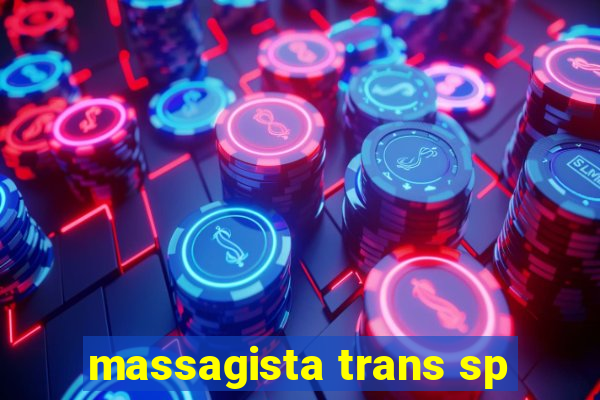 massagista trans sp